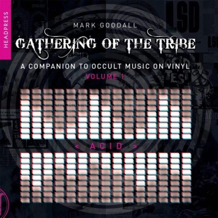 Gathering Of The Tribe: Acid av Mark Goodall