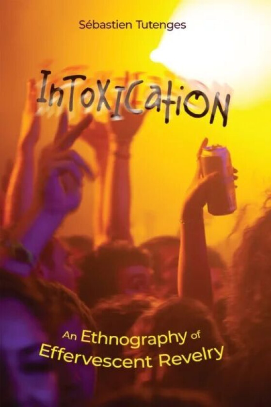 Intoxication av Sebastien Tutenges