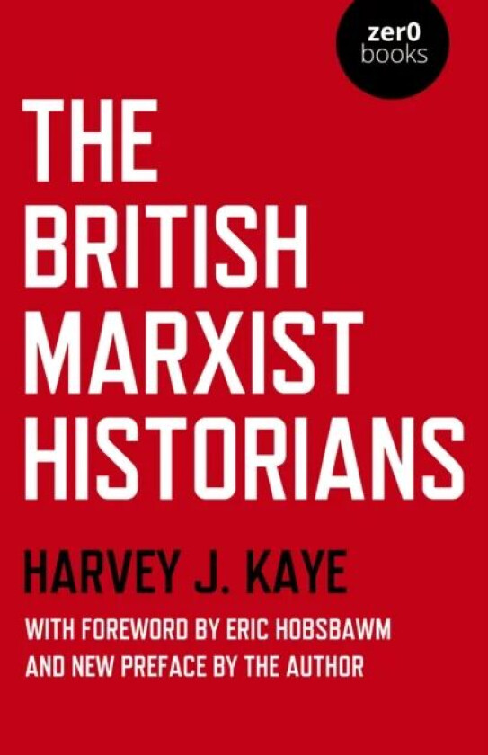 British Marxist Historians, The av Harvey J. Kaye