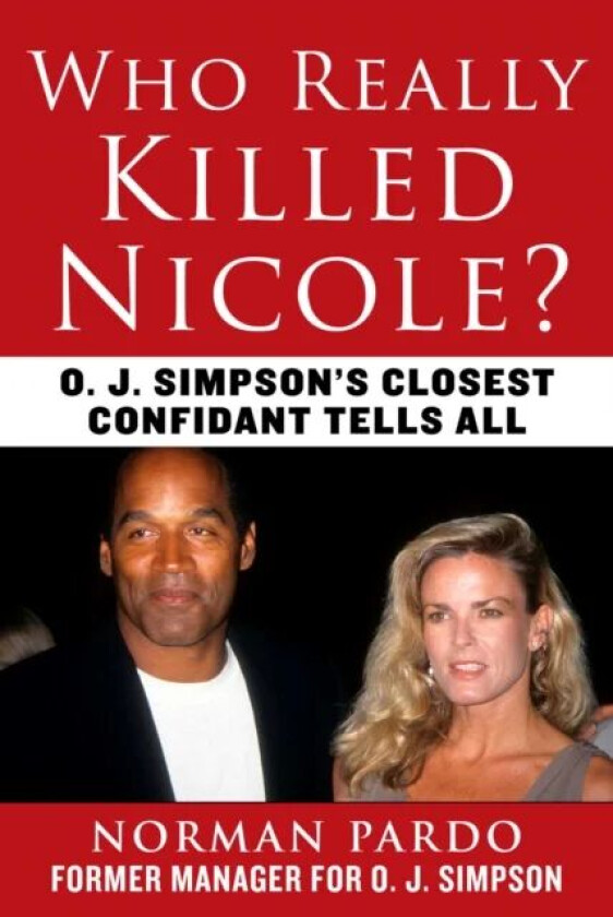 Who Really Killed Nicole? av Norman Pardo