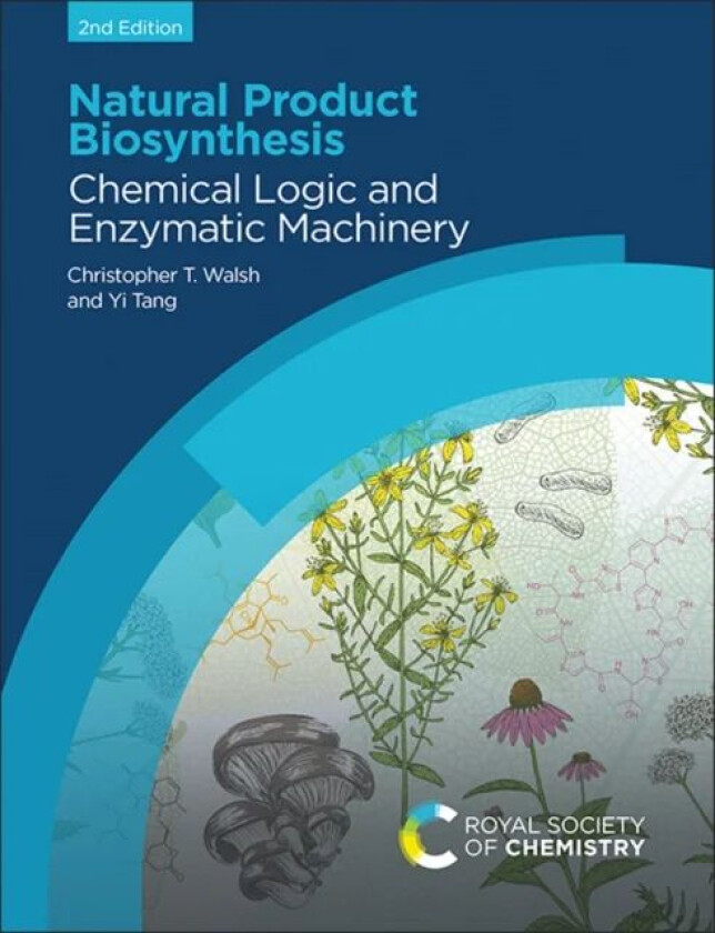 Natural Product Biosynthesis av Christopher T (Stanford University USA) Walsh, Yi (University of California Los Angeles USA) Tang