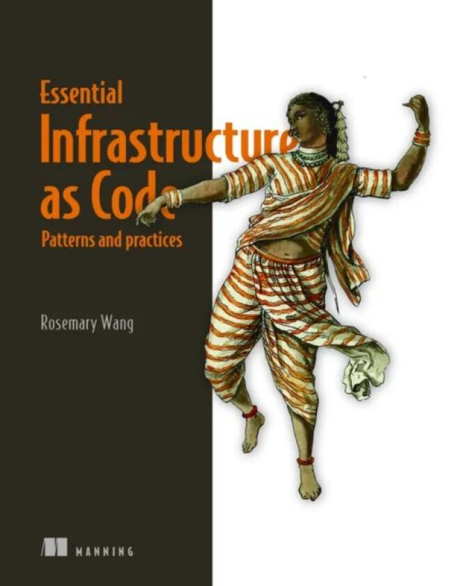 Infrastructure as Code, Patterns and Practices: With examples in Python and Terraform av Rosemary Wang