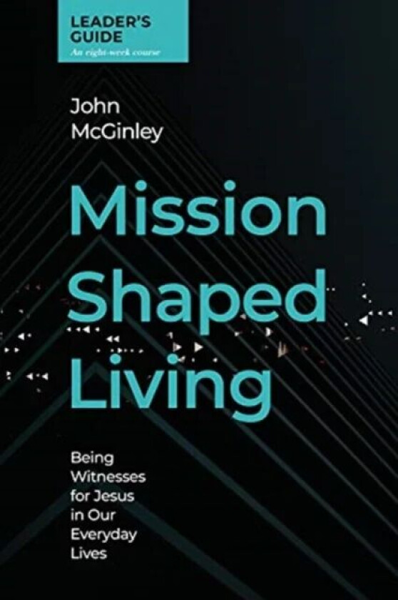 Mission Shaped Living Leaders Guide av John McGinley