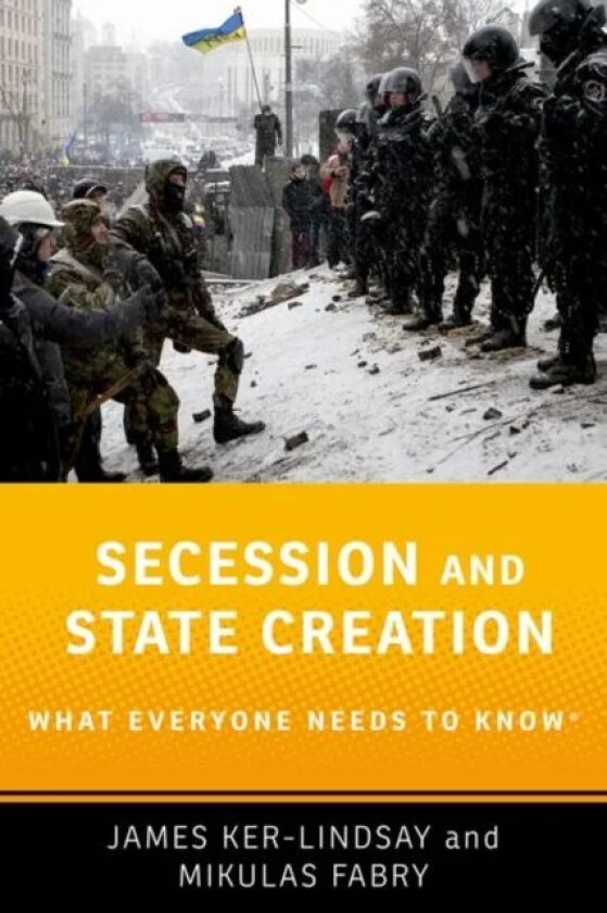 Secession and State Creation av James (Eurobank Senior Research Fellow on the Politics of South East Europe at the European Institute Eurobank Senior