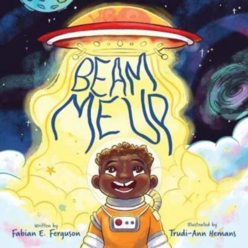 Beam Me Up av Fabian E. Ferguson, Trudi-Ann Hemans