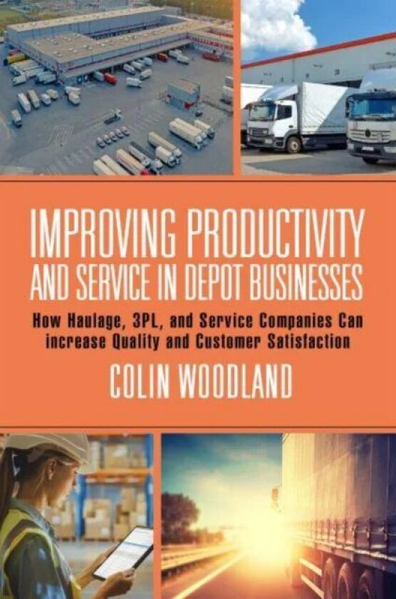 Improving Productivity and Service in Depot Businesses av Colin Woodland