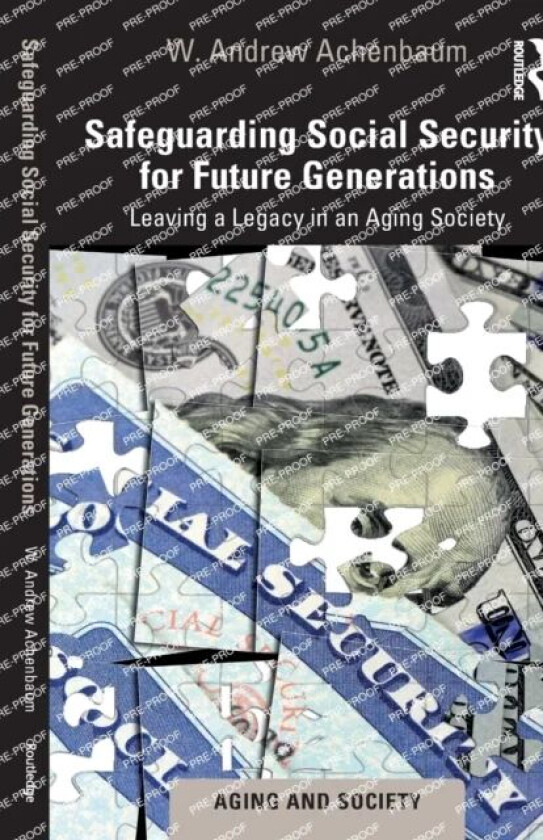 Safeguarding Social Security for Future Generations av W. Andrew Achenbaum