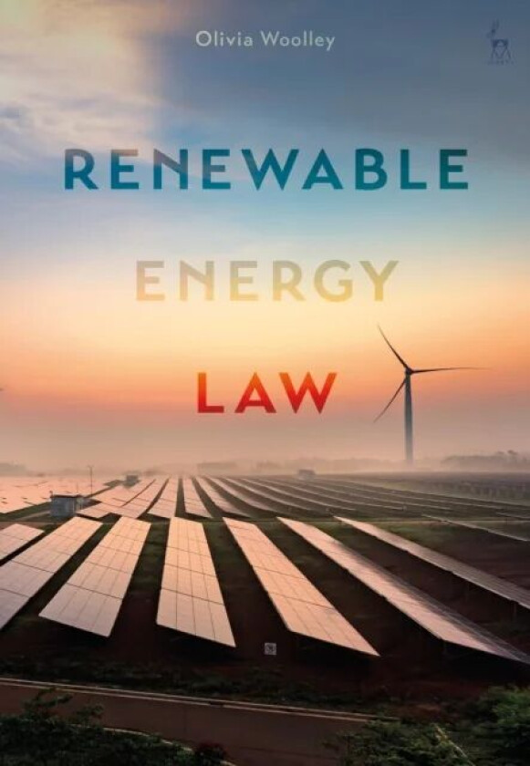 Renewable Energy Law av Olivia (Durham University UK) Woolley