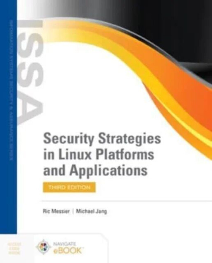 Security Strategies in Linux Platforms and Applications av Ric Messier, Michael Jang