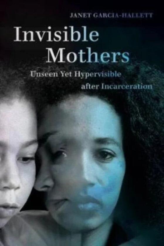 Invisible Mothers av Janet Garcia-Hallett