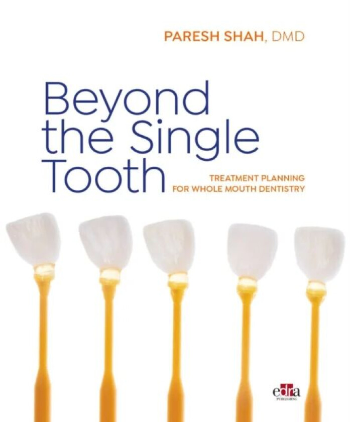 Beyond the Single Tooth av Paresh Shah
