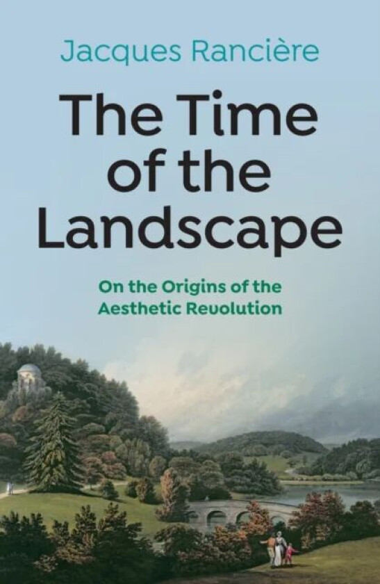 The Time of the Landscape av Jacques Ranciere