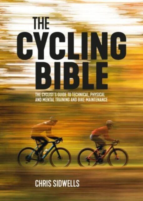 The Cycling Bible av Chris Sidwells