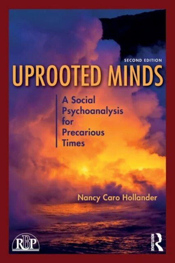 Uprooted Minds av Nancy Caro (member and faculty Los Angeles Institute and Society for Psychoanalytic Studies Hollander, USA) and California State Uni