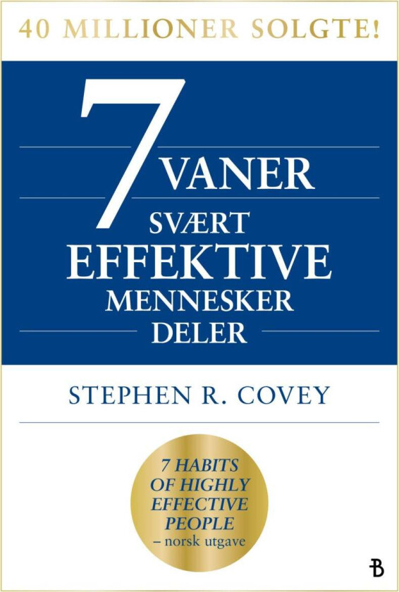 7 vaner som supereffektive mennesker deler av Stephen R. Covey