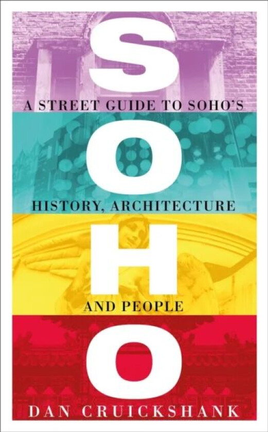 Soho av Dan Cruickshank