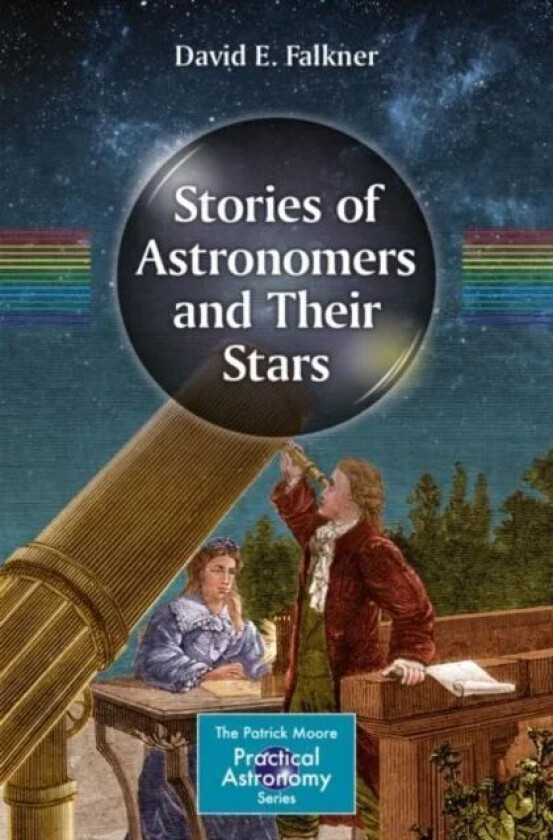 Stories of Astronomers and Their Stars av David E. Falkner