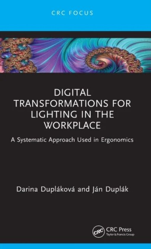 Digital Transformations for Lighting in the Workplace av Darina Duplakova, Jan Duplak