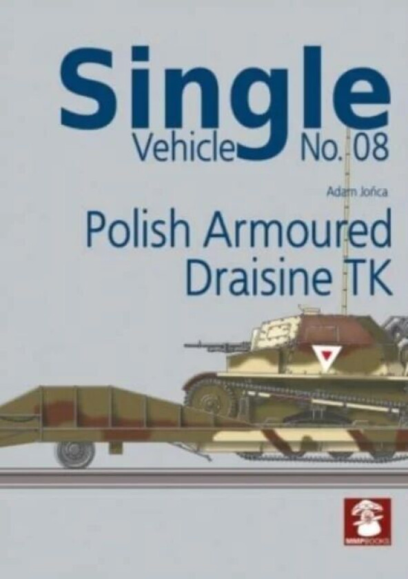 Single Vehicle No. 08 Polish Armoured Draisine Tk av MMP Books