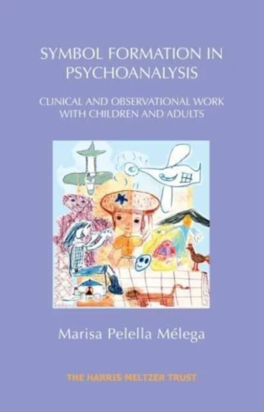 Symbol Formation in Psychoanalysis av Marisa Pelella Melega