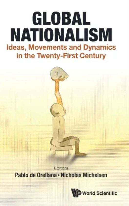 Global Nationalism: Ideas, Movements And Dynamics In The Twenty-first Century