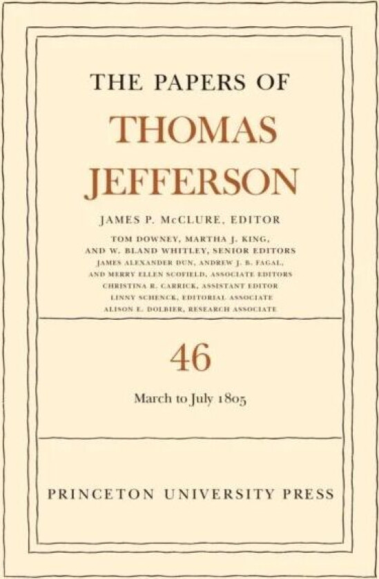 The Papers of Thomas Jefferson, Volume 46 av Thomas Jefferson