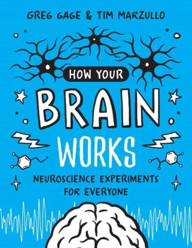 How Your Brain Works av Greg Gage, Tim Marzullo