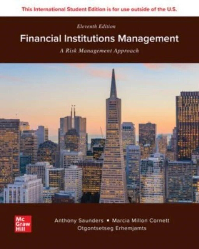 Financial Institutions Management ISE av Anthony Saunders, Marcia Cornett, DO NOT USE Erhemjamts, Otgo Erhemjamts