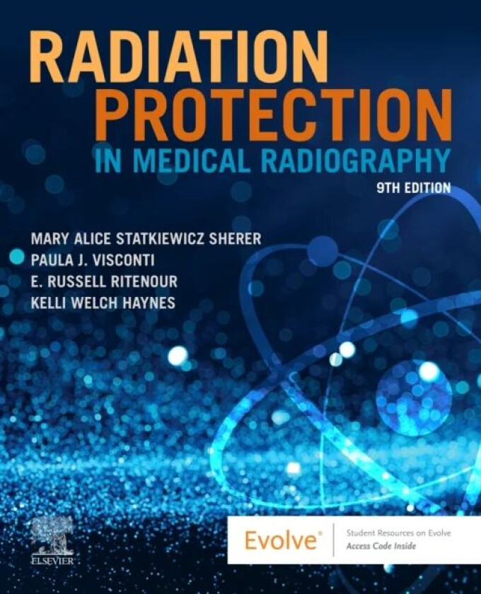 Radiation Protection in Medical Radiography av Mary Alice AS RT(R) FASRT (Radiography Instructor High-Tech Institute Nashville TN) Statkiewicz Sherer,