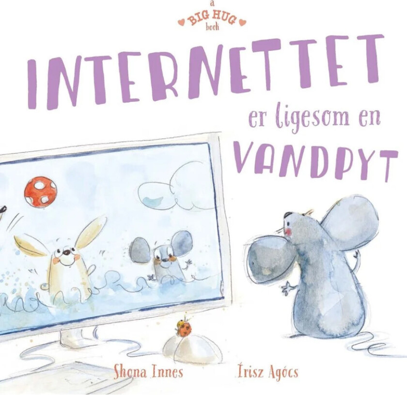 En stor klem: Internett er som en sølepytt Barnebok (dansk) - 3+ år
