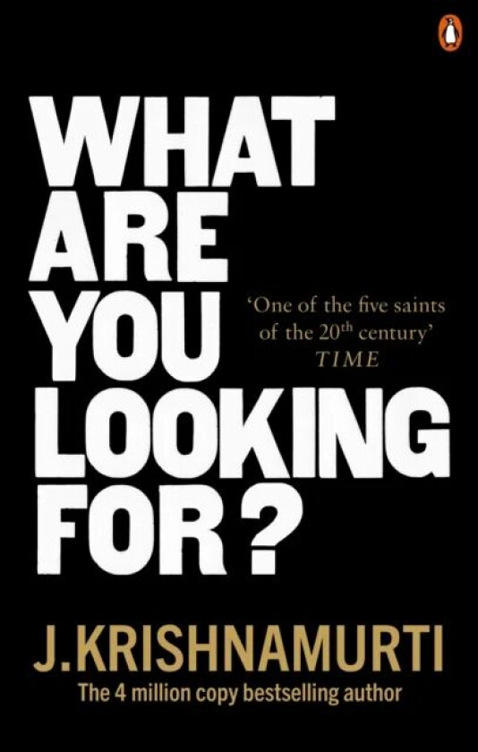 What Are You Looking For? av J. Krishnamurti