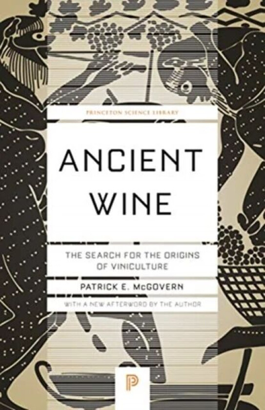 Ancient Wine av Patrick E. McGovern