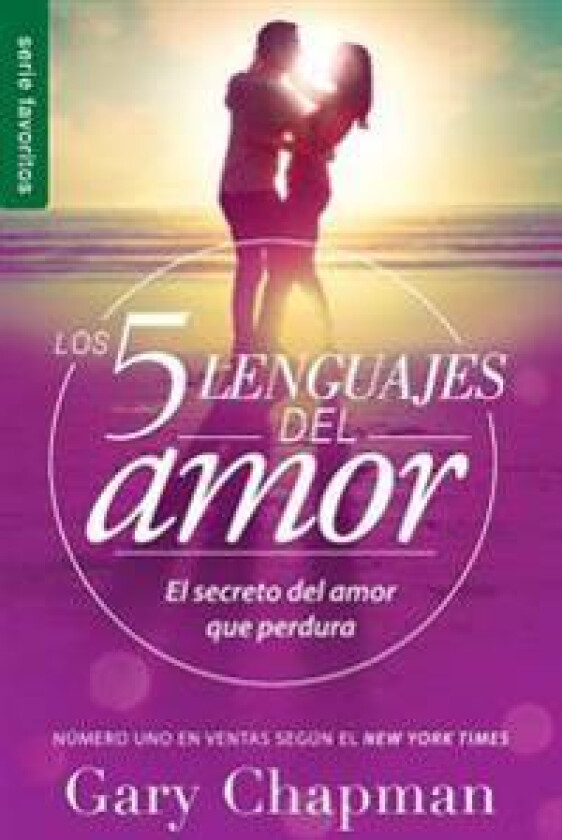 Los 5 Lenguajes del Amor (Revisado) - Serie Favoritos: El Secreto del Amor Que Perdura