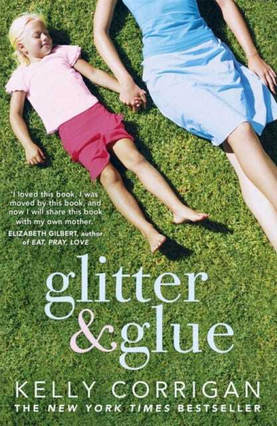 Glitter and Glue A compelling memoir about one woman's discovery of the true meaning of motherhood