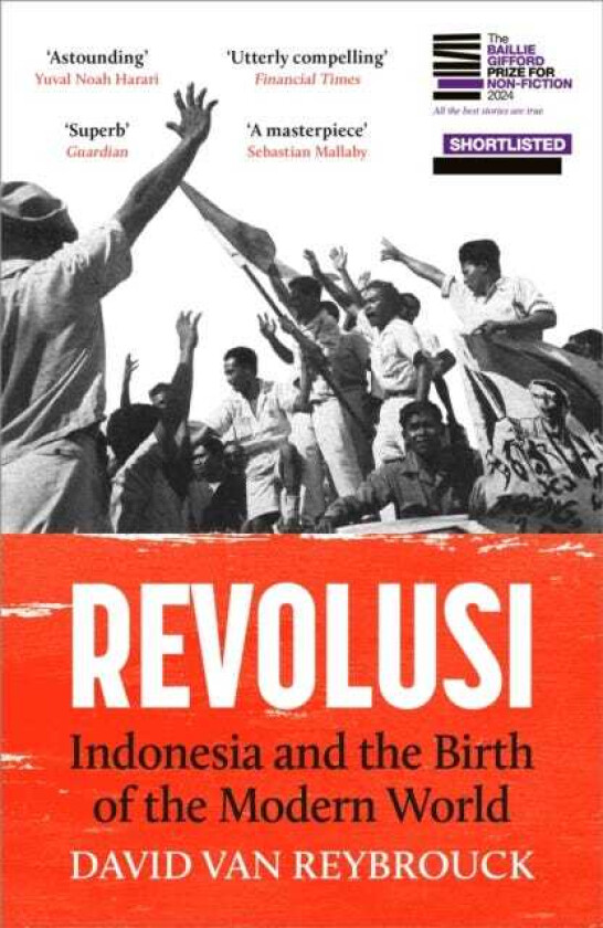 Revolusi Indonesia and the Birth of the Modern World