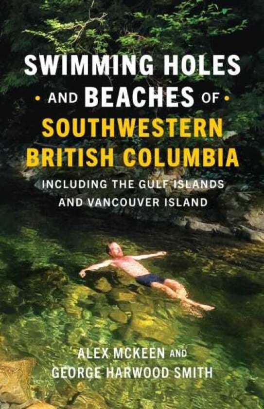 Swimming Holes and Beaches of Southwestern British Columbia including the Gulf Islands and Vancouver Island