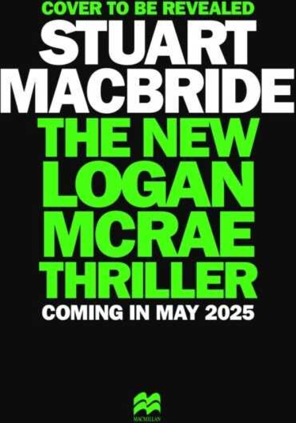 The New Logan McRae Thriller: the brand new novel from Sunday Times bestselling author Stuart MacBride