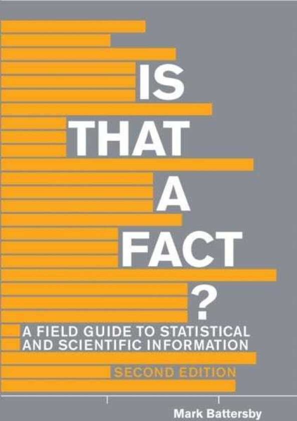 Is That A Fact? A Field Guide to Statistical and Scientific Information