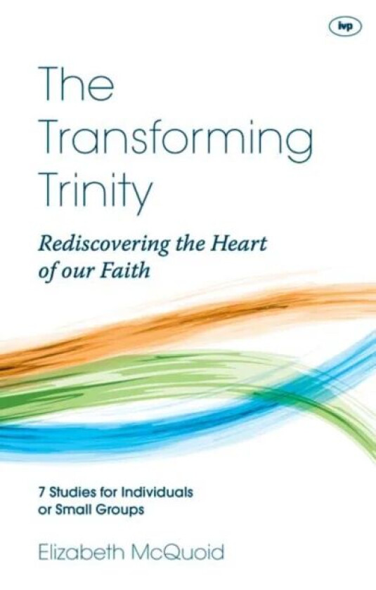 The Transforming Trinity - Study Guide av Elizabeth (Author) McQuoid