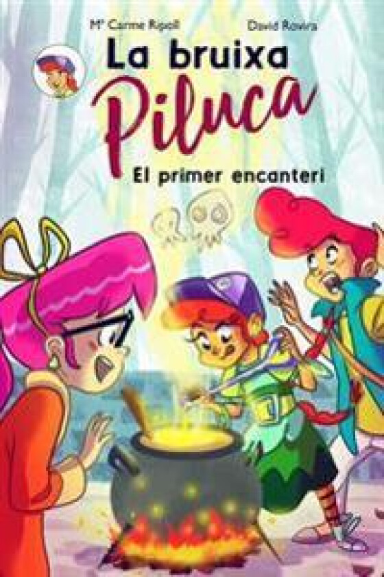 La Bruixa Piluca: El Primer Encanteri