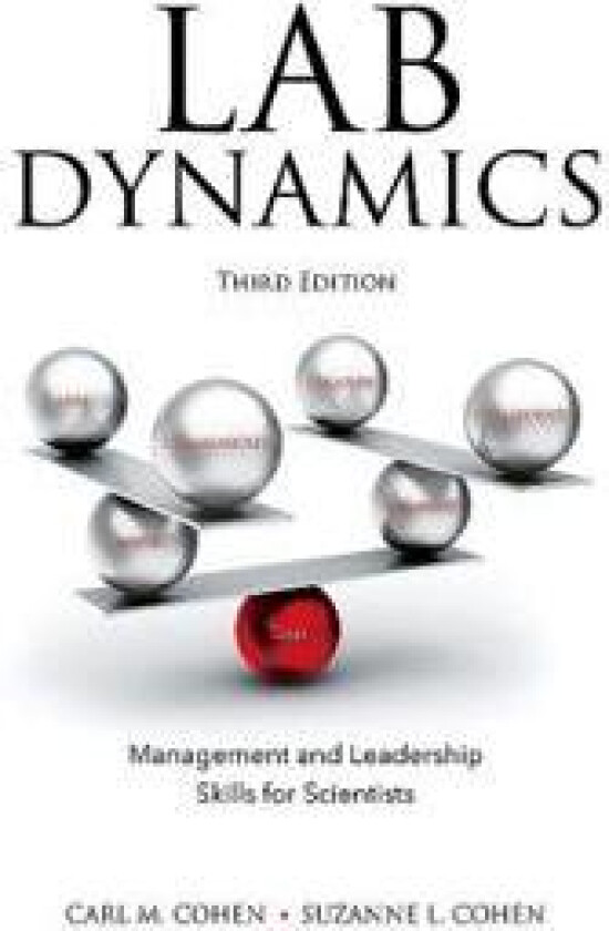 Lab Dynamics: Management and Leadership Skills for Scientists, Third Edition