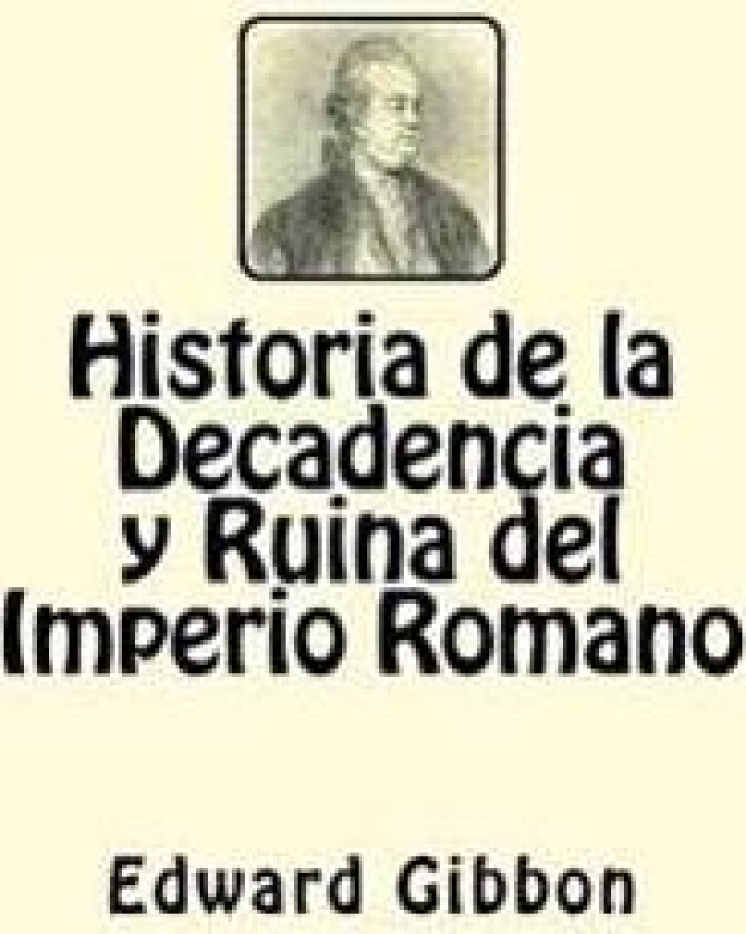Historia de la Decadencia y Ruina del Imperio Romano (Spanish Edition)