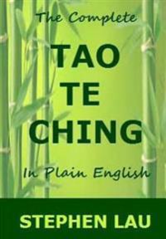 The Complete Tao Te Ching in Plain English