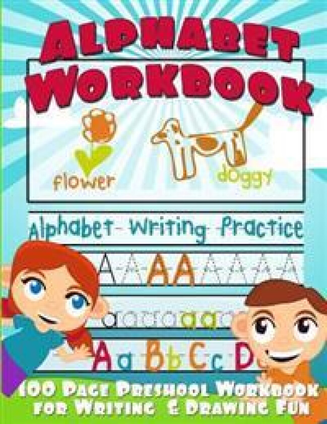 Alphabet Workbook: Alphabet Writing Practice (Preschool Workbook for Writing & Drawing)