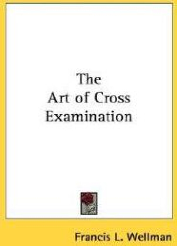 The Art of Cross Examination