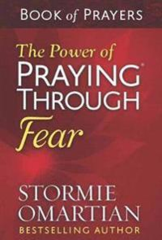 The Power of Praying Through Fear Book of Prayers