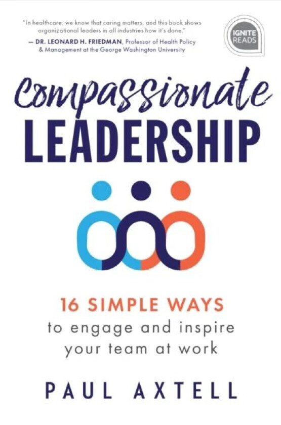 Compassionate Leadership av Paul Axtell