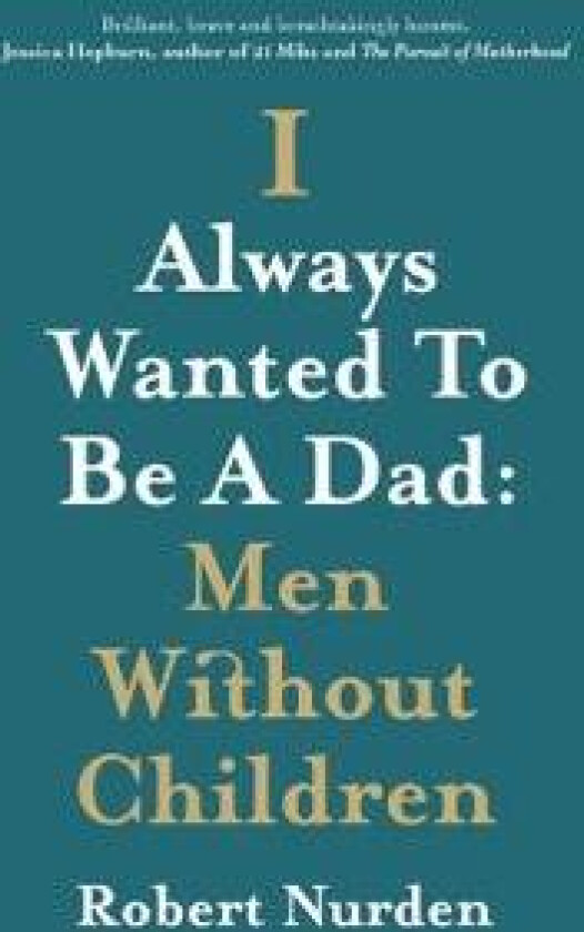 I Always Wanted To Be A Dad