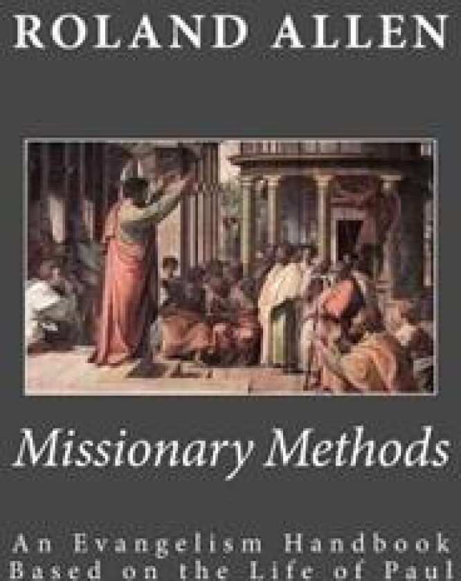 Missionary Methods: An Evangelism Handbook Based on the Life of Paul