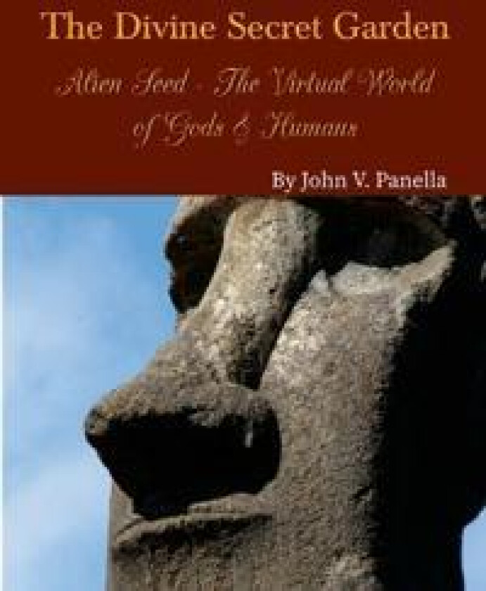 The Divine Secret Garden - Alien Seed - The Virtual World of Gods & Humans PAPERBACK